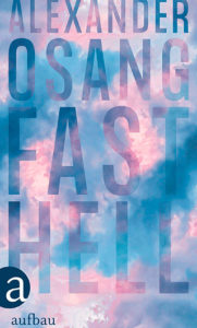 Alexander Osang: Fast hell